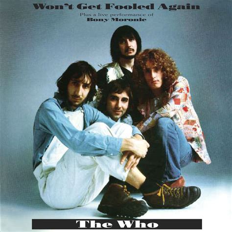 Won't Get Fooled Again .